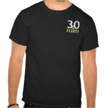 30ème Anniversaire 30 et Flirty T-shirt