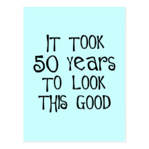 50ste verjaardag, 50 jaar om dit goed te kijken! wenskaarten
