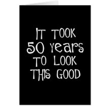 50ste verjaardag, 50 jaar om dit goed te kijken! wenskaarten
