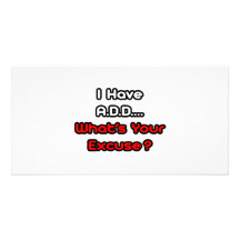 A.D.D… ce qui est votre excuse ? Carte Avec Photo