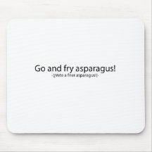 Allez faire frire l'esparagus tapis de souris