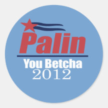 Anti-PALIN - u betcha 2012 Ronde Sticker