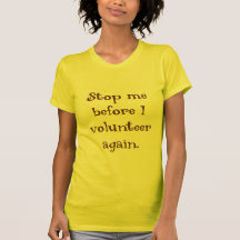 Arrêtez-moi volontaire t-shirts