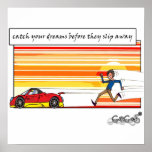 Attrapez vos rêves avant qu'ils glissent loin
