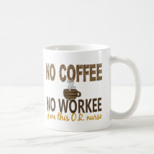 Aucun café aucun Workee OU infirmière Mugs À Café
