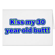 Baiser 30 mon bout ! carte