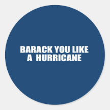 BARACK VOUS AIMEZ UN OURAGAN AUTOCOLLANT ROND