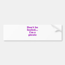 Ben geen Fooled… Ik ben een Piraat Bumpersticker