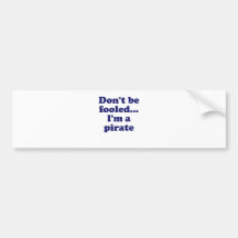 Ben geen Fooled… Ik ben een Piraat Bumpersticker
