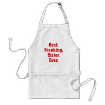 Best Freaking Sister Ever Apron