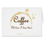 Café - oh comment j'aime Thee ! Cartes De Vœux