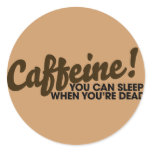 Caféine vous pouvez dormir quand vous êtes morts