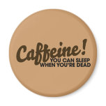 Caféine vous pouvez dormir quand vous êtes morts