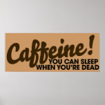 Caféine vous pouvez dormir quand vous êtes morts