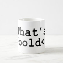 C'est <b>audacieux</b> tasse à café