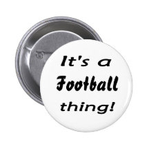 C'est une chose du football ! badges avec agrafe