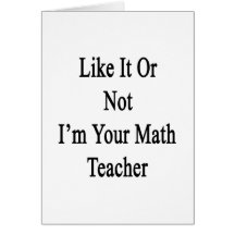 Comme lui ou pas moi suis votre professeur de math cartes de vœux