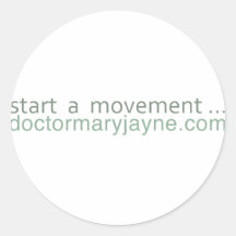 commencez movement....doctormaryjayne.com autocollants