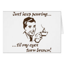 Continuez à verser… des yeux de Brown Carte De Vœux