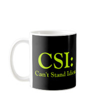 CSI : Ne peut pas tenir des idiots