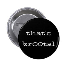 dat is br00tal buttons