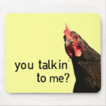 De grappige Kip van de Houding - u talkin aan me? Muis Mat