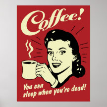 De koffie u kan slapen wanneer u Dood bent Afdruk