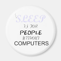 De slaap is voor Mensen zonder Computers - Magneet