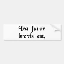De woede is een korte krankzinnigheid bumperstickers