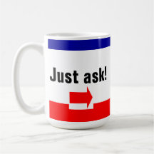 "Demandez juste ! " Tasse