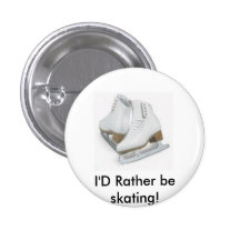 des patins, je patinerais plutôt ! badge avec épingle