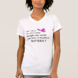 Devenant un papillon - chemise t-shirt