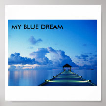 Dock, MON RÊVE BLEU Posters