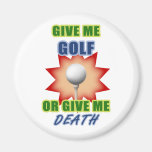 Donnez-moi le golf ou donnez-moi la mort aimant pour réfrigérateur