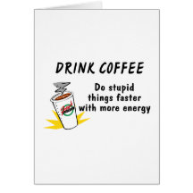 Drink sneller Coffee Do Stupid Things Kaarten
