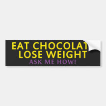 Eet Chocolade. Verlies Gewicht Bumpersticker