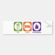 Eet Sleep Do Reception Bumperstickers