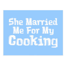 Elle m'a épousé pour mes cadeaux de cuisine carte postale