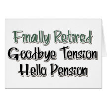 Enfin retiré :  Au revoir tension, bonjour pension Cartes De Vœux