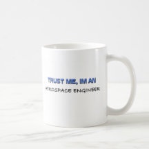 Faites confiance que je je suis un ingénieur aéros tasse à café
