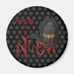 Faites confiance que je je suis un Ninja Aimant