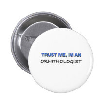 Faites confiance que je je suis un ornithologiste badges