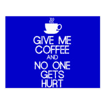 Gardez le calme - pour me donner le café cartes postales