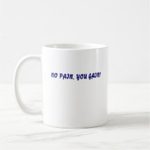 GEEN PIJN, U BEREIKT! , BEREIKT GEEN PIJN, U! KOFFIE BEKER