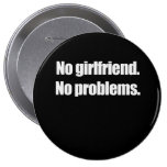 GEEN VRIENDIN. GEEN PROBLEMEN. T-shirt Button