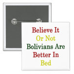 Geloof het of niet Bolivianen Beter is in Bed Speldbutton
