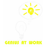 GENIUS AT WORK T SHIRT