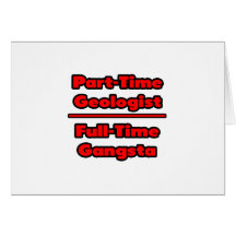 Géologue à temps partiel. Gangsta à plein temps Cartes De Vœux
