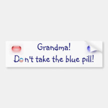 Grand-maman ! Ne prenez pas la pilule bleue ! Adhésifs Pour Voiture