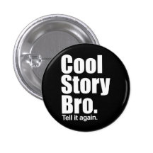 Histoire fraîche Bro. Bouton Badge Avec Épingle
